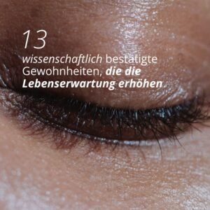 13 wissenschaftlich bestätigte Gewohnheiten, die die Lebenserwartung erhöhen