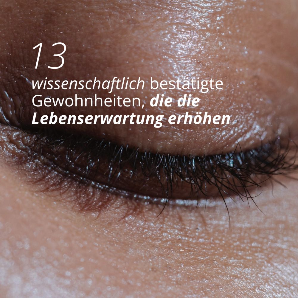 13 wissenschaftlich bestätigte Gewohnheiten, die die Lebenserwartung erhöhen